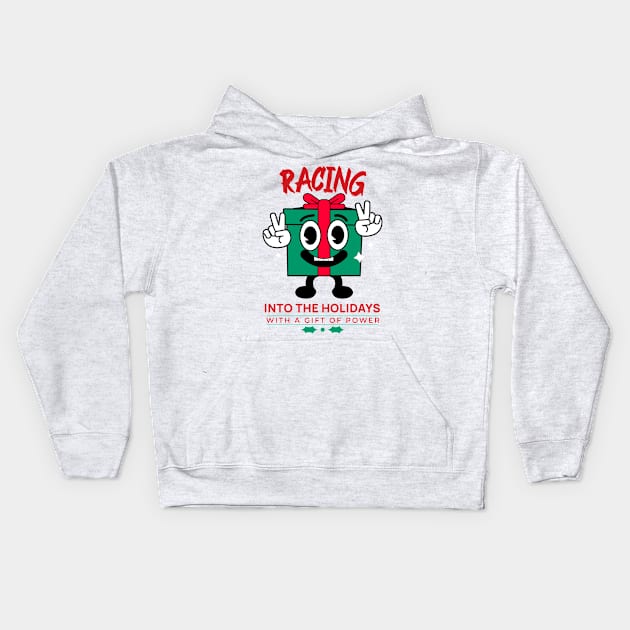 Racing Into The Holidays With A Gift Of Power Funny Christmas Present Xmas Cheer Car Racing Xmas Present Gift Kids Hoodie by Carantined Chao$